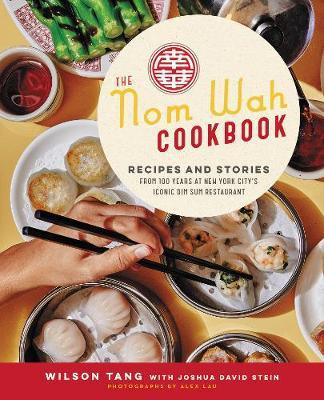 Libro The Nom Wah Cookbook : Recipes And Stories From 100...