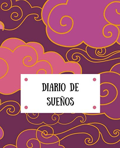 Diario De Sueños: Diario Intimo Para Escribir E Interpretar