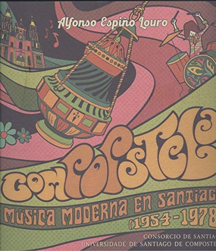 Libro Compostela. Musica Moderna En Santiago (1954-1978)