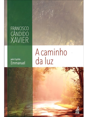 Caminho Da Luz (a) - (novo Projeto) - Francisco Cândido Xavi