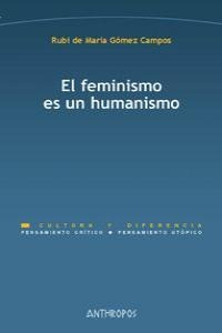 Imagen 1 de 4 de Feminismo Es Un Humanismo,el - Rubi De María Gómez Campos