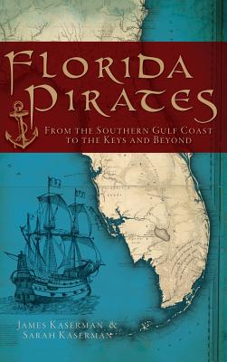 Libro Florida Pirates: From The Southern Gulf Coast To Th...