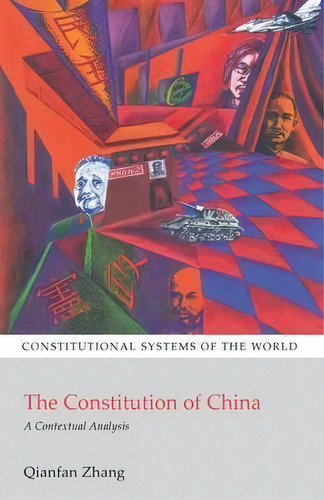 The Constitution Of China : A Contextual Analysis, De Qianfan Zhang. Editorial Bloomsbury Publishing Plc, Tapa Blanda En Inglés