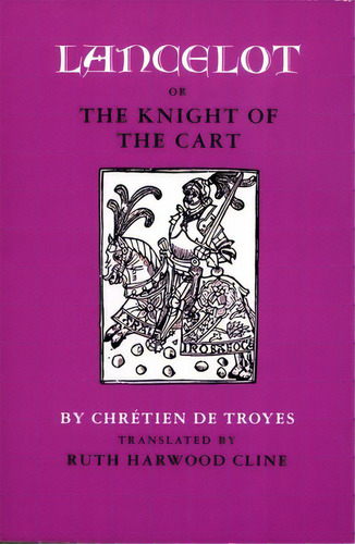Lancelot; Or, The Knight Of The Cart, De De Troyes, Chrétien. Editorial Univ Of Georgia Pr, Tapa Blanda En Inglés