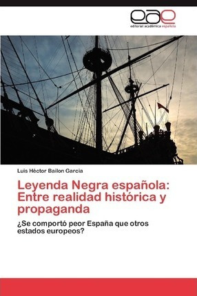Leyenda Negra Espanola - Bailon Garcia Luis Hector