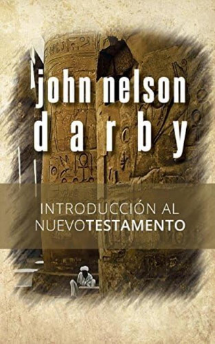 Introducción Al Nuevo Testamento (spanish Edition), De Darby, John Nelson. Editorial Createspace Independent Publishing Platform, Tapa Blanda En Español