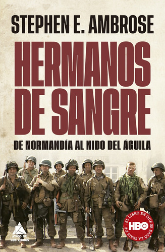 Hermanos De Sangre: De Normandia Al Nido Del Aguila - Stephe