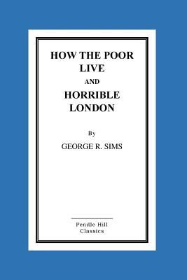 Libro How The Poor Live And Horrible London - Sims, Georg...