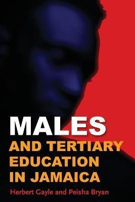 Libro Males And Tertiary Education In Jamaica - Herbert G...