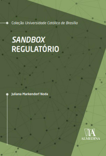 Livro Sandbox Regulatório, De Juliana Markendorf Noda (). Editora Almedina, Capa Mole Em Português, 2023