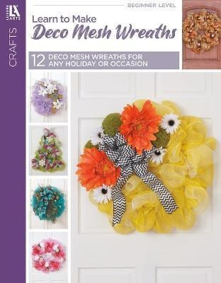 Learn To Make Deco Mesh Wreaths : Easy Step-by-step Wreaths,
