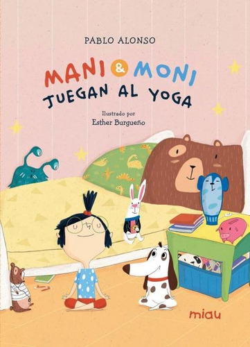 Libro Mani Y Moni Juegan Al Yoga - Alonso