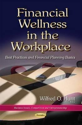 Financial Wellness In The Workplace - Wilfred O. Hunt (pa...
