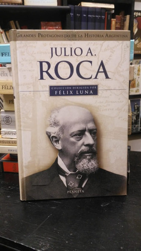 Félix Luna Julio A. Roca