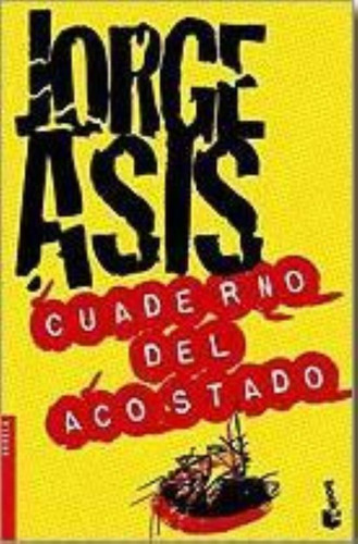 Cuaderno Del Acostado, De Asis, Jorge. Editorial Booket, Tapa Tapa Blanda En Español
