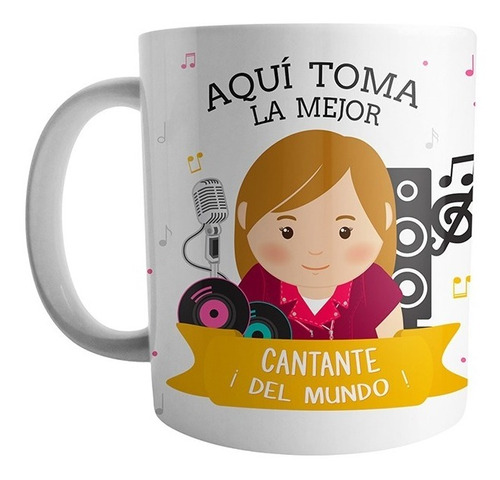 Mug Aqui Toma La Mejor Cantante Del Mundo