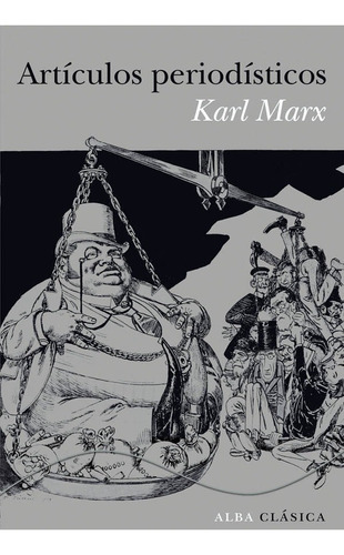 Artículos Periodísticos, Karl Marx, Ed. Alba