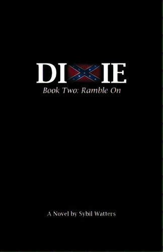 The Dixie Series: Book Two: Ramble On, De Watters, Sybil. Editorial Amos Hobby Pub, Tapa Blanda En Inglés