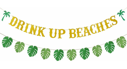 Gold Glitter Drink Up Beaches Banner And Tropical Palm Leave