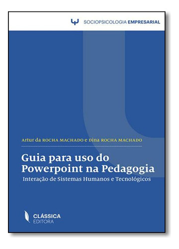 Guia Para Uso Do Powerpoint Na Pedag, De Vários Autores. Editora Classica Em Português