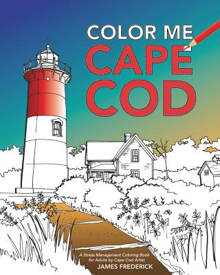 Libro Color Me Cape Cod: A Stress Management Coloring Boo...