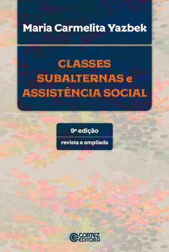 Classes subalternas e assistência social, de Yazbek, Maria Carmelita. Cortez Editora e Livraria LTDA, capa mole em português, 2016