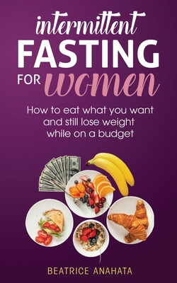 Libro Intermittent Fasting For Women: How To Eat What You...