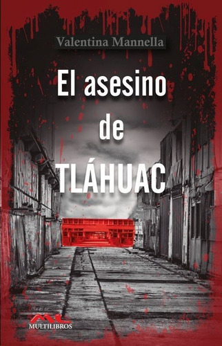 El Asesin... De Tlahuac, De Valentina Mannella. Editorial Multilibros, Tapa Blanda En Español, 2020