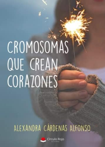 Libro:  Cromosomas Que Crean Corazones (spanish Edition)