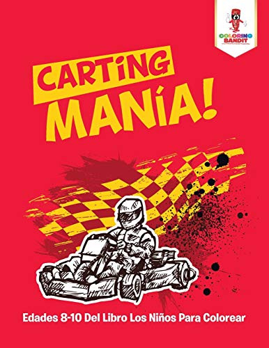 Carting Mania! : Edades 8-10 Del Libro Los Niños Para Colore