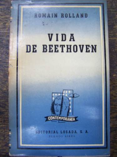 Vida De Beethoven * Romain Rolland * Losada 1949 *
