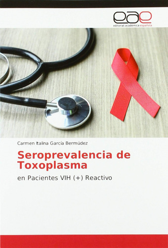 Libro: Toxoplasma De Seroprevalencia: Pacientes Vih (+) R