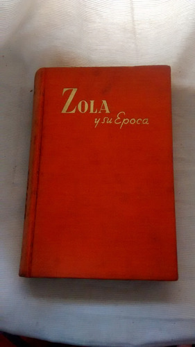 Imagen 1 de 5 de Zola Y Su Epoca - Matthew Josephson - Ed. Poseidon 1945