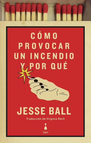 Imagen 1 de 1 de Como Provocar Un Incendio Y Por Que - Jesse Ball