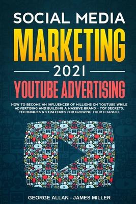 Libro Social Media Marketing 2021 : Youtube Advertising: ...