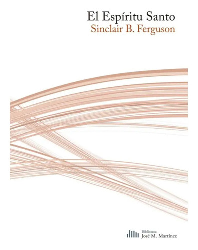 El Espíritu Santo, Sinclair Ferguson, Andamio Editorial