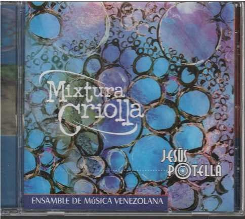 Cd - Jesus Potella / Mixtura Criolla - Original Y Sellado