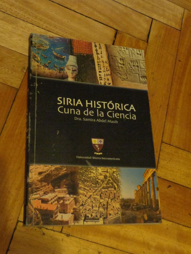 Siria Histórica. Cuna De La Ciencia. Dra. Samira Abdel Masih