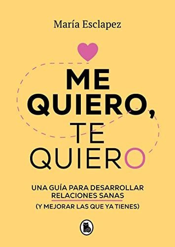 Libro : Me Quiero, Te Quiero Una Guia Para Desarrollar...