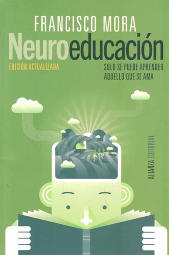 Neuroeducación.   Francisco Mora. Edición Actualizada.