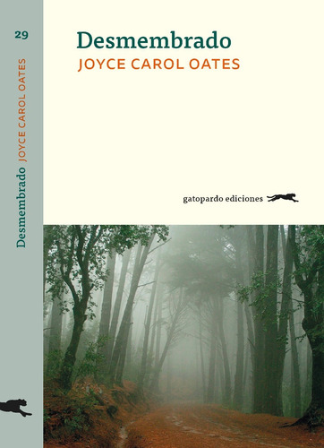 Desmembrado. Joyce Carol Oates. Gatopardo