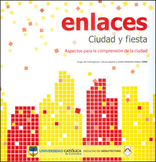 Enlaces. Ciudad Y Fiesta. Aspectos Para La Compresión De L