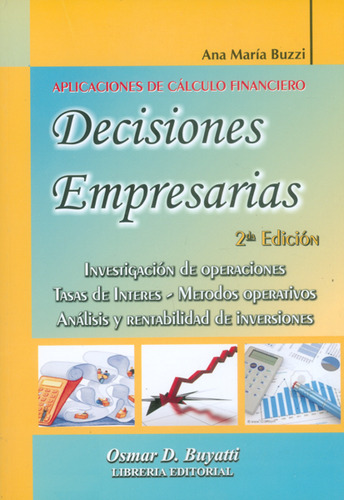 Decisiones Empresarias. Aplicaciones De Cálculo Financiero E