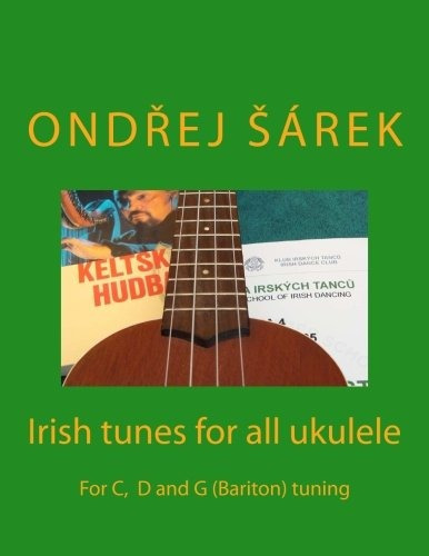 Irish Tunes For All Ukulele For C, D And G (bariton) Tuning
