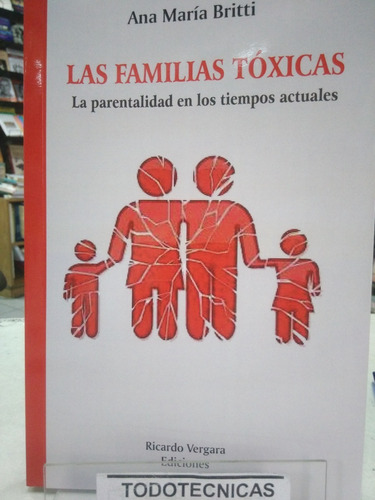 Imagen 1 de 4 de Las Familias Toxicas   Parentalidad En Tiempos Actuales  -rv