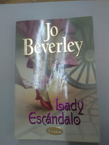 Lady Escándalo. Jo Beverley. Titania 