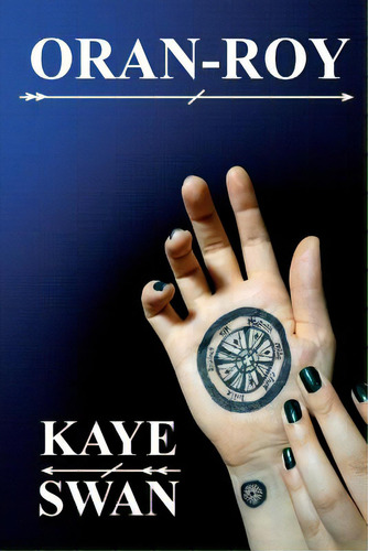 Oran Roy, De Swan, Kaye. Editorial Lightning Source Inc, Tapa Blanda En Inglés