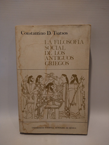 La Filosofía Social De Los Antiguos Griegos Tsatsos
