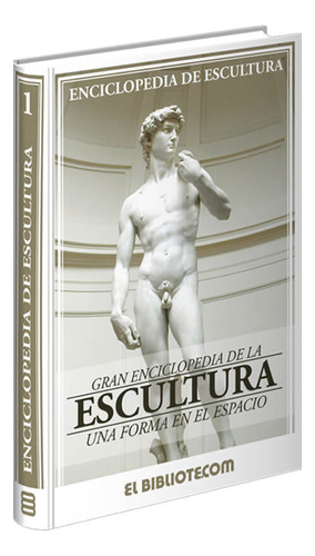 Gran Enciclopedia De La Escultura 