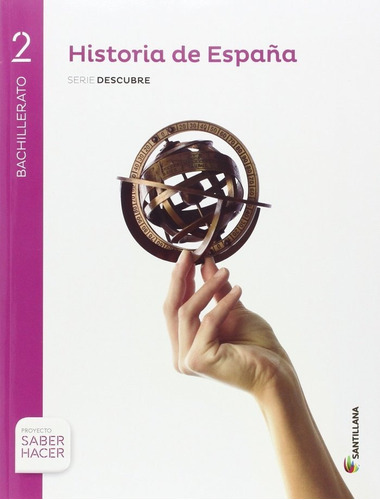 HISTORIA ESPAÃÂA MADRID SERIE DESCUBRE 2 BTO SABER HACER, de Varios autores. Editorial Santillana Educación, S.L., tapa blanda en español